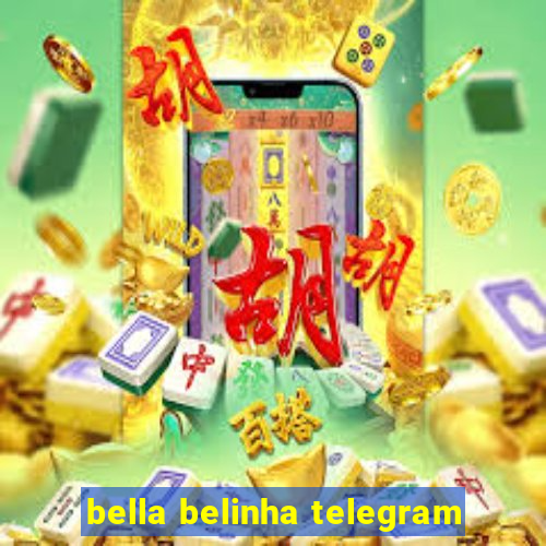 bella belinha telegram